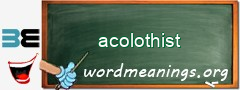 WordMeaning blackboard for acolothist